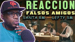 Santa RM - Falso Amigo ft. Lefty SM | Video Reacción | Felix Petroleo