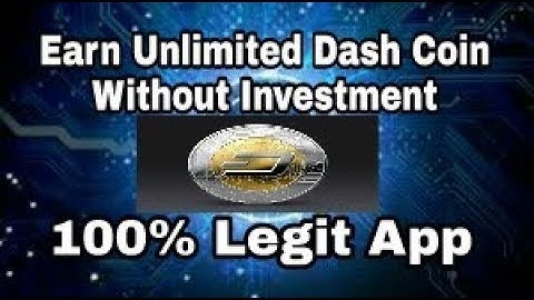 Earn Unlimited Dash Coin Without Investment .Dashcoin Legit App With Paymemt Proof.