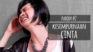 KESEMPURNAAN CINTA - PARODY #2