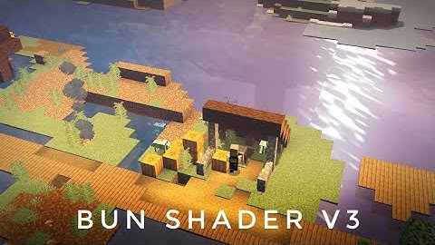 Bun Shader V3 : ultra - shader for minecraft PE 1.17