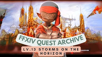 ARR: Lv.13 Storms on the Horizon (Pre 7.0 Update) | No Commentary | FFXIV Quest Archive