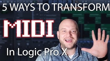 ✋ 5 Ways To Transform MIDI in Logic Pro X | Beat Maker Tutorial