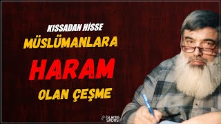 Müslümanlara Haram Olan Çeşme | Kıssadan Hisse | Timurtaş Hoca