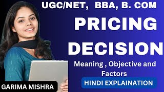 Pricing || Meaning, Objective, and Factors Affecting Pricing Decisions || Pricing Decisions