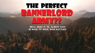 The Perfect Bannerlord Army? 400 in Back to Back HUGE battles vs. almost 5000 Foes, Volume VIII