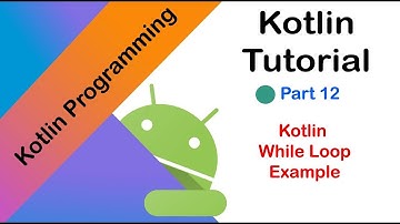 Kotlin Tutorial For Beginners #part12 kotlin while loop example
