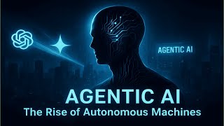 Agentic AI: The Autonomous Revolution Has Begun