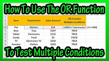 How To Use The OR Function Explained - How To Test Multiple Conditions - If Any Condition Is True