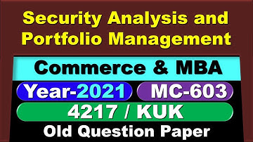 Security Analysis and Portfolio Management  | 4217 | MC-603 | KUK | 2021 | Old Question Paper