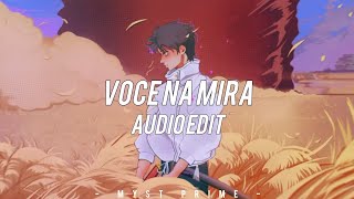 Voce Na Mira 🥶🥵 | Slowed | Audio Edit | MYST PRIME 