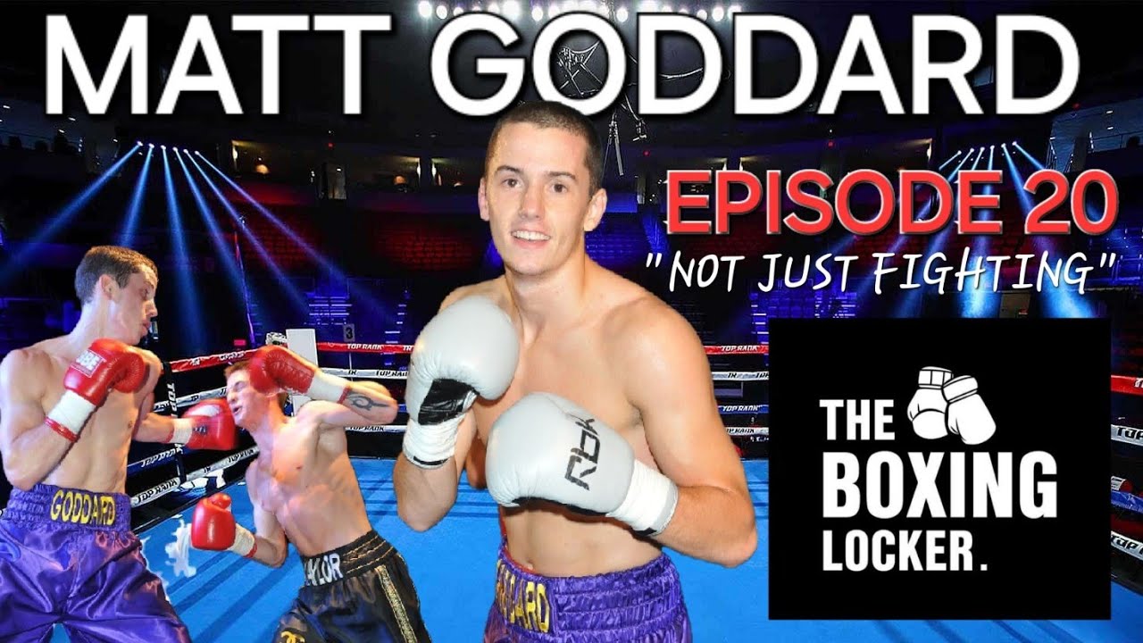 MATT GODDARD - EPISODE 20 - NOT JUST FIGHTING