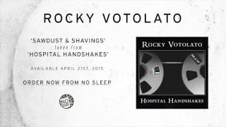 Rocky Votolato- Sawdust &amp; Shavings