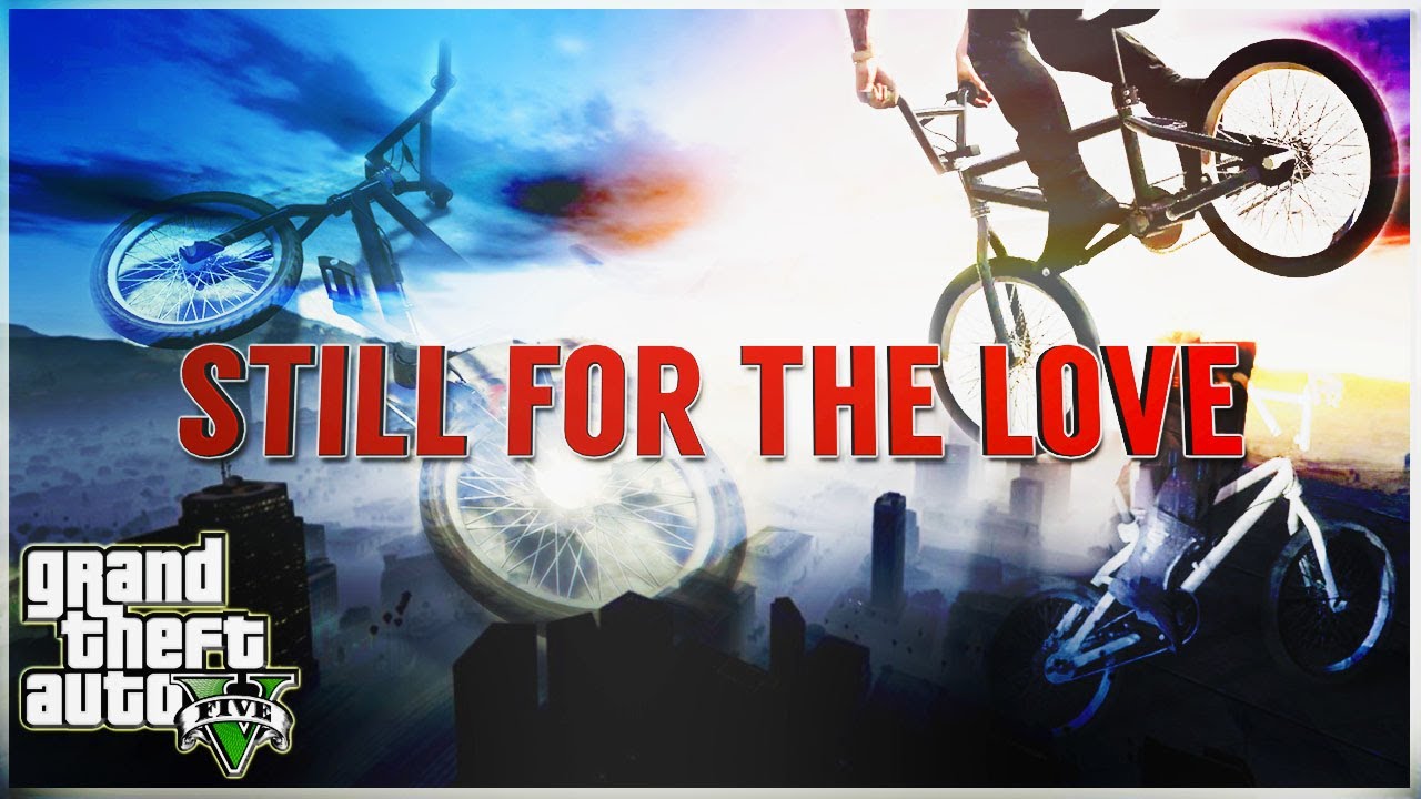 GTA 5 BMX - Still For The Love - A Tribute to PS4 BMX