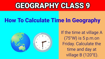 How To Calculate Time In Geography Class 9 | Time Calculation In Geography