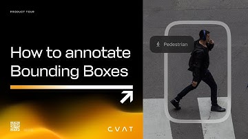 CVAT Product Tour #2: How to annotate Bounding Boxes
