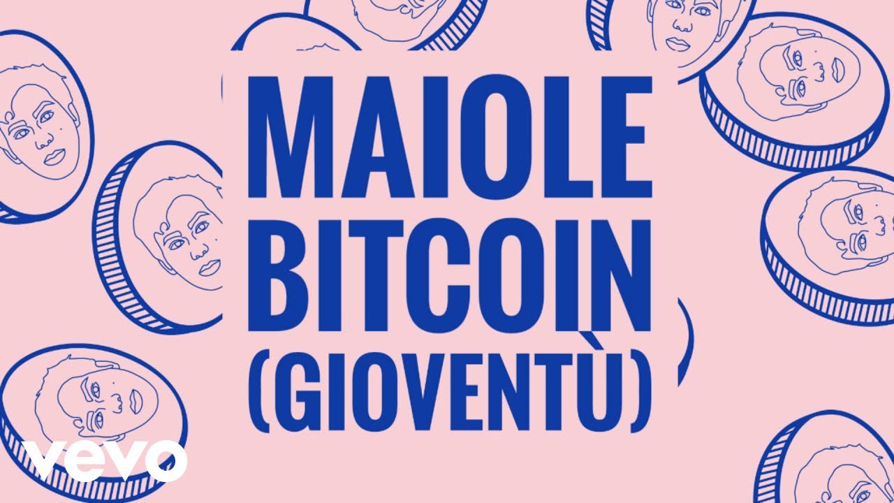 MAIOLE - Bitcoin (Gioventù) [Official Video]
