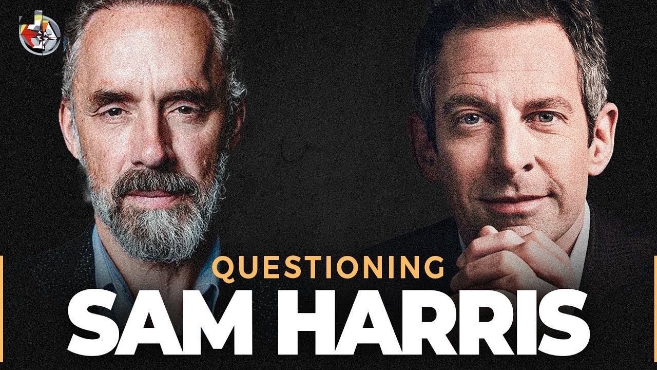 Questioning Sam Harris | Sam Harris | The Jordan B. Peterson Podcast S4: E81