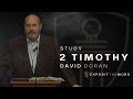 2 Timothy 4:16-18 | Our comfort and confidence - Dr. David Doran