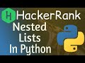 Nested Lists HackerRank Solution | Hackerrank Nested Lists solution python| Nested List in python