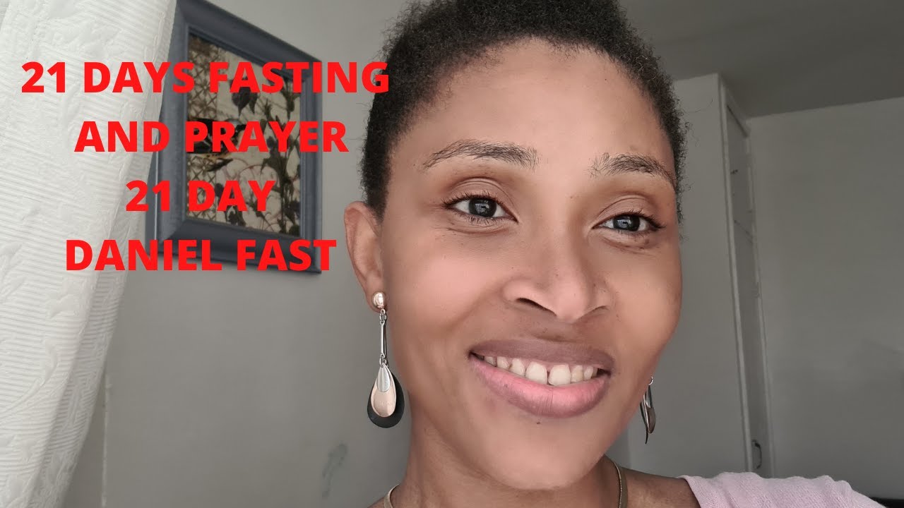 21 DAYS FASTING AND PRAYERS AND 21 DAYS DANIEL FASTING - YouTube