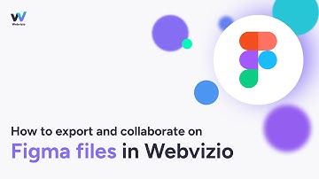 How to export and collaborate on Figma files in Webvizio