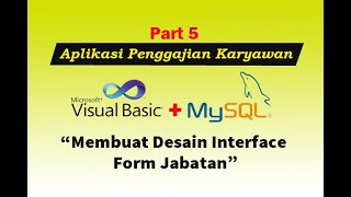 Aplikasi Penggajian Karyawan | Membuat Desain Interface Form Jabatan #VB_NET