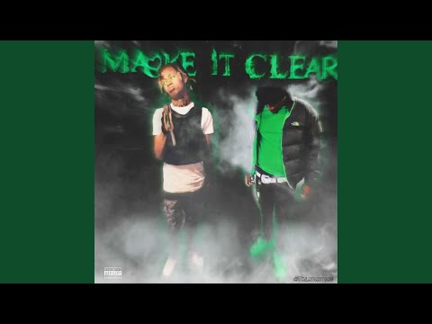 Make It Clear (feat. EBG Ejizzle)