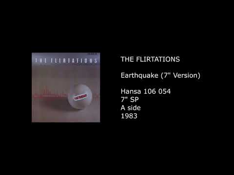 The Flirtations — THE FLIRTATIONS - Earthquake (7'' Version) - 1983