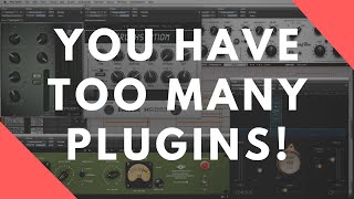 Why Buying More Plugins Might Be HURTING Your Mixes!