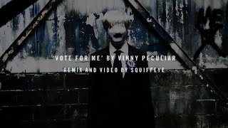 vote 4 Me - Vinny Peculiar (squiffeye End of the Empire D&amp;B remix)