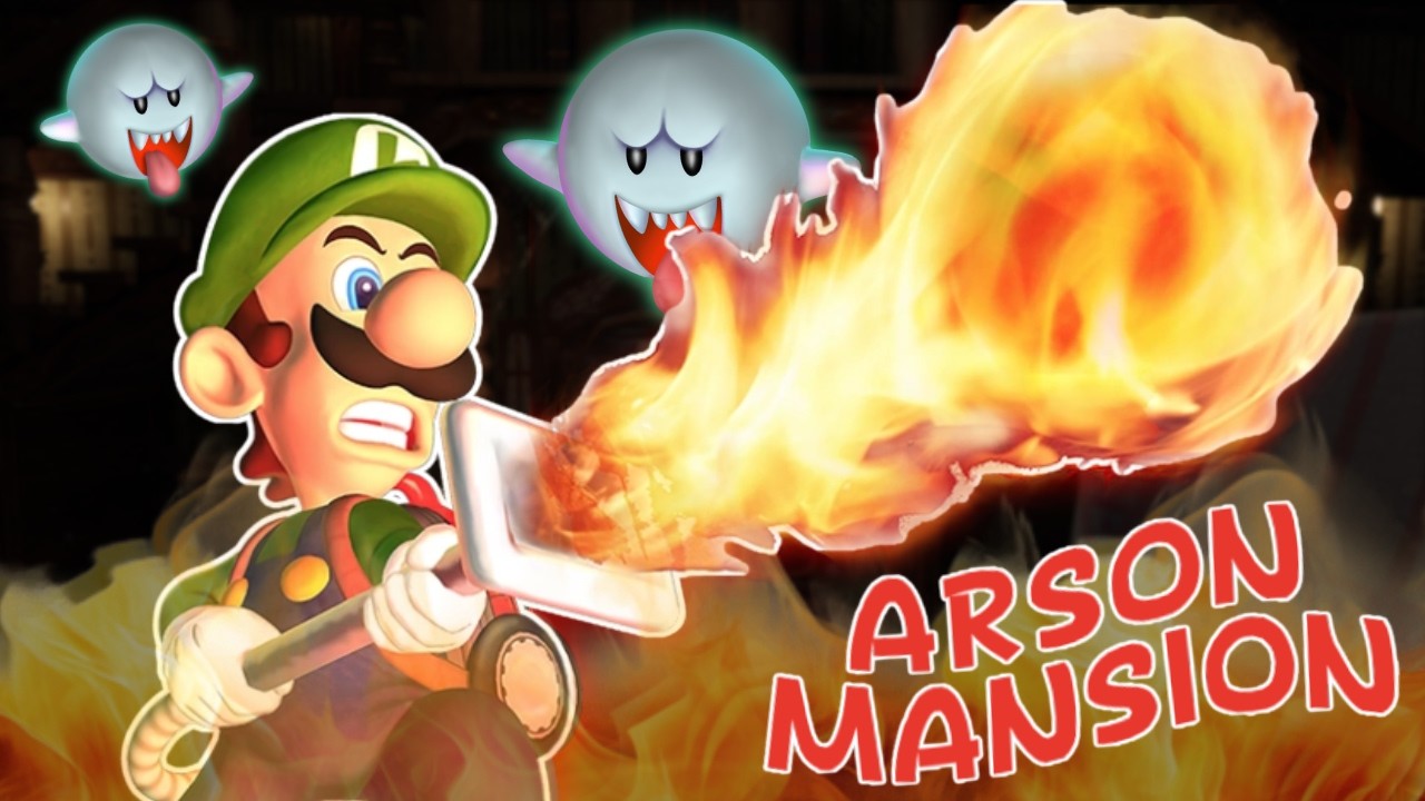 Luigi's Mansion But It's ONLY Arson