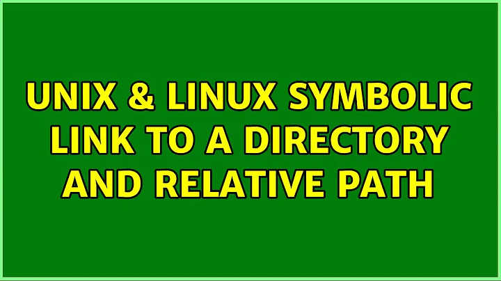 Unix & Linux: symbolic link to a directory and relative path (4 Solutions!!)