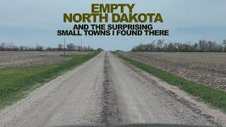 EMPTY NORTH DAKOTA  And The Surprising Small Towns I Found There