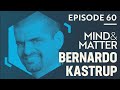 Consciousness dissociation idealism materialism psychedelics death  mind  bernardo kastrup