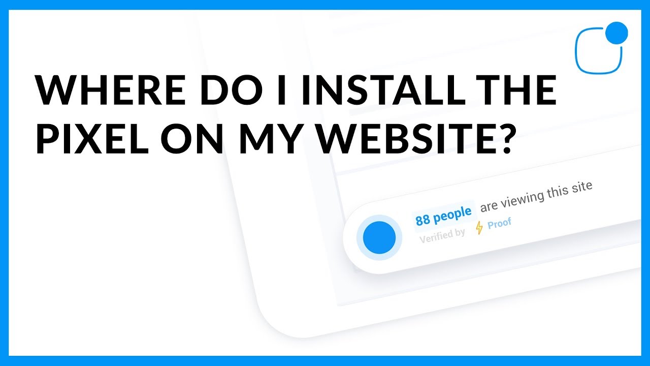 Where Do I Install The Proof Pixel On My Website?