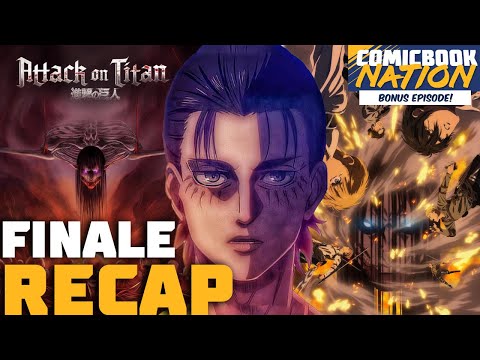 Attack on Titan TV Series Ending Discussion & Season 4 Recap (Comicbook Nation Bonus Episode)