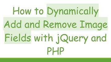 How to Dynamically Add and Remove Image Fields with jQuery and PHP
