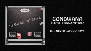 GONDWANA - 02 Never Say Goodbye