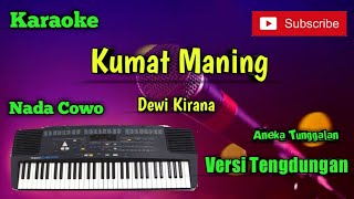 Kumat Maning ( Dewi Kirana ) Karoke Nada Cowo Musik Sandiwaraan Cover