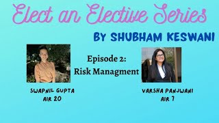 Episode 2: Risk Management | Elect An Elective Series | CA Final
