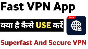 Fast Vpn App Kaise Use Kare ! How To Use Fast Vpn App