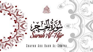 Surah Al-Hijr Verse 85 to 99 - Shaykh Abu Bakr Al-Shatri