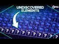 Are there undiscovered elements beyond the periodic table