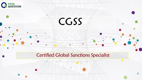 ACAMS Certified Global Sanctions Specialist (CGSS) Exam Questions