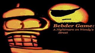 Bebder Game: A Nightmare on Wendy's Street