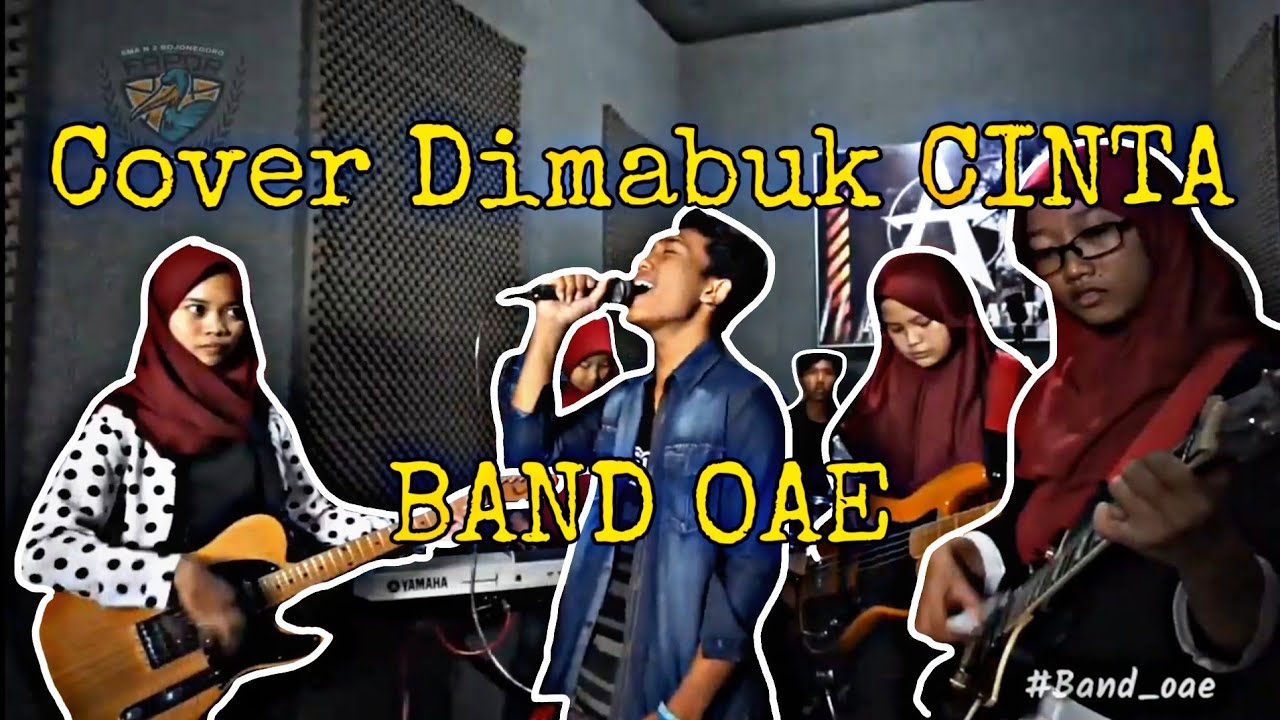 Cover Dimabuk CINTA (ARMADA) | by BAND_OAE #SENIBudaya#Smadabo - YouTube
