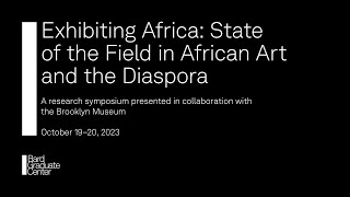Exhibiting Africa Symposium–Day 2, Panel 1: Ancient and Medieval Africa