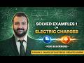 Solved Examples on Electric Charges: Coulomb's Law for Beginners – Electrical Circuits Lesson 3