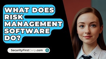 What Does Risk Management Software Do? - SecurityFirstCorp.com