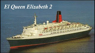 El barco que salvó los transatlánticos: El Queen Elizabeth 2